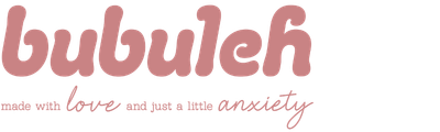bubuleh - made with love and just a little anxiety